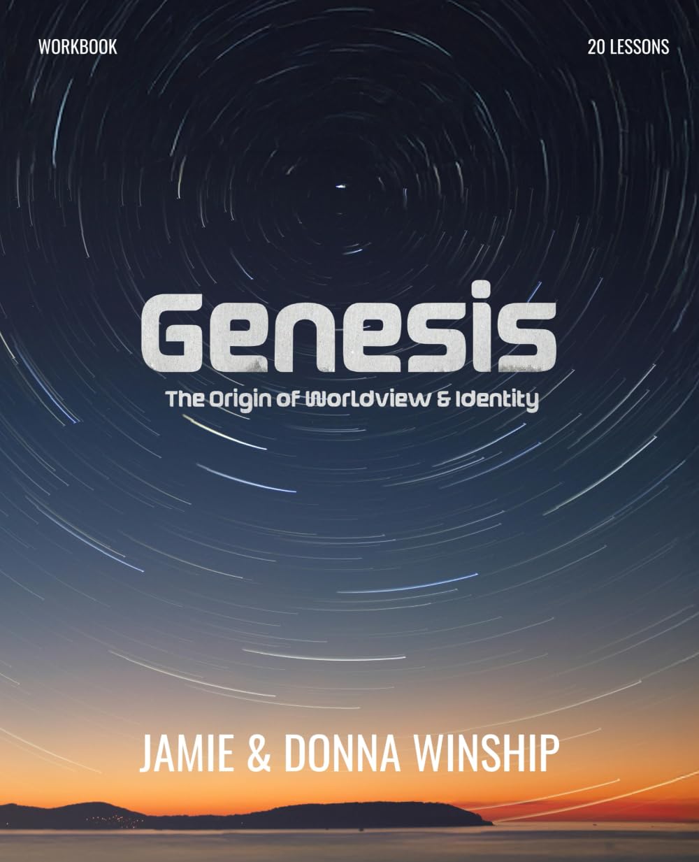 Genesis: The Origin of Worldview and Identity (Workbook)