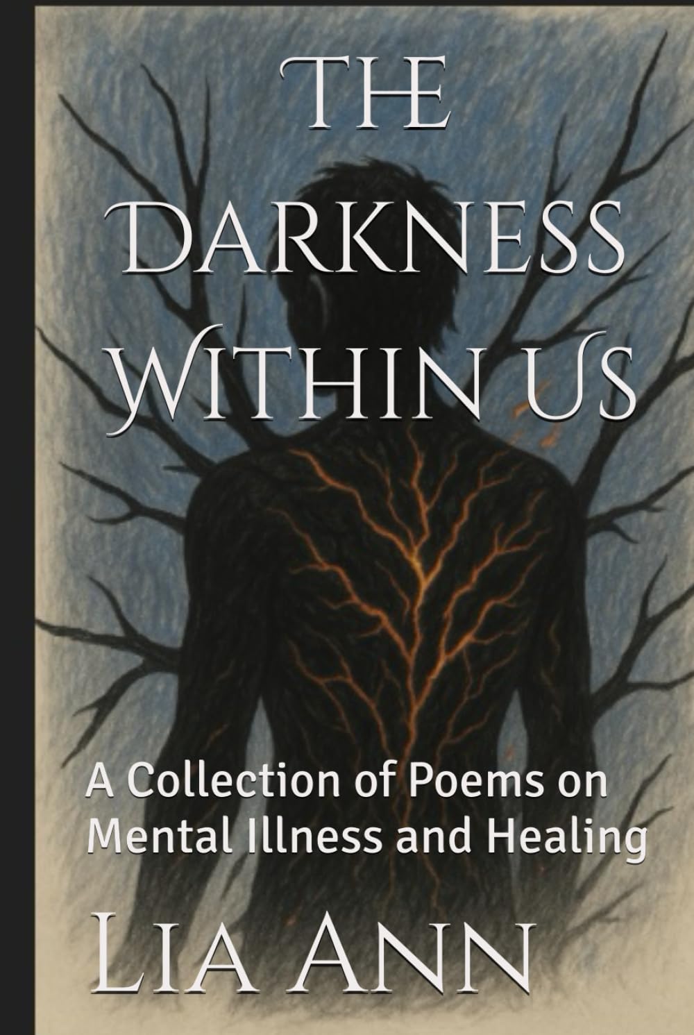 The Darkness Within Us: A Collection of Poems on Mental Illness and Healing