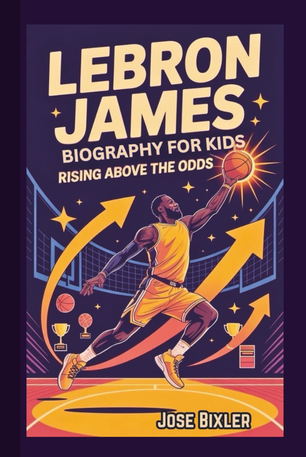 LEBRON JAMES BIOGRAPHY FOR KIDS: Rising Above the Odds