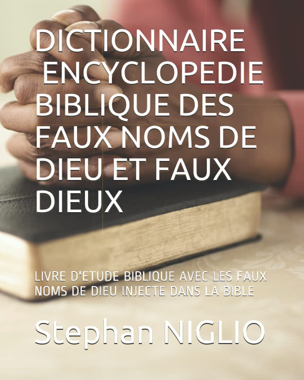 Buy Dictionnaire / ENCYCLOPEDIE Biblique DES FAUX NOMS DE DIEU ET FAUX