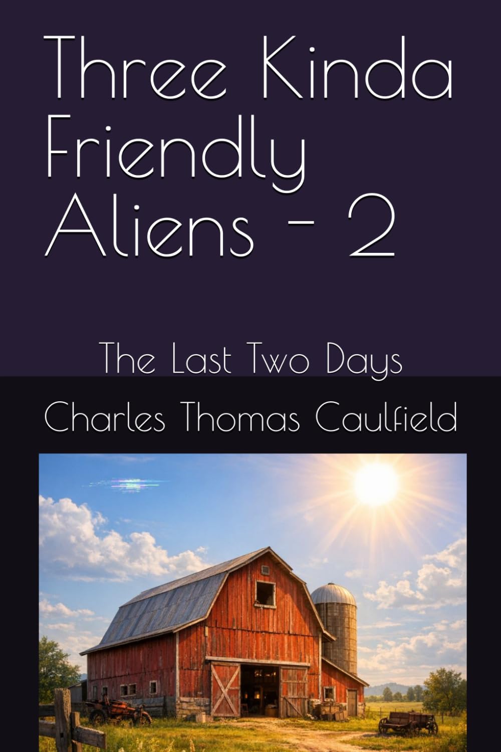 Three Kinda Friendly Aliens - 2: The Last Two Days (Two Aliens)