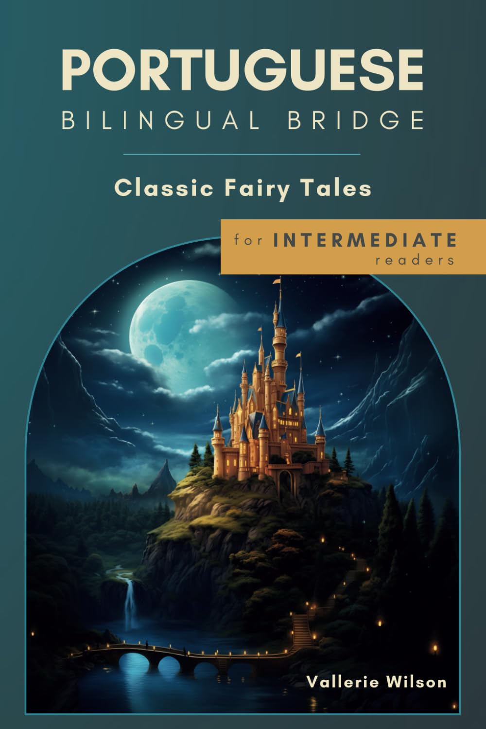 Portuguese Bilingual Bridge: Classic Fairy Tales for Intermediate Readers (Portuguese Bilingual Bridge: Classic stories for language learners)
