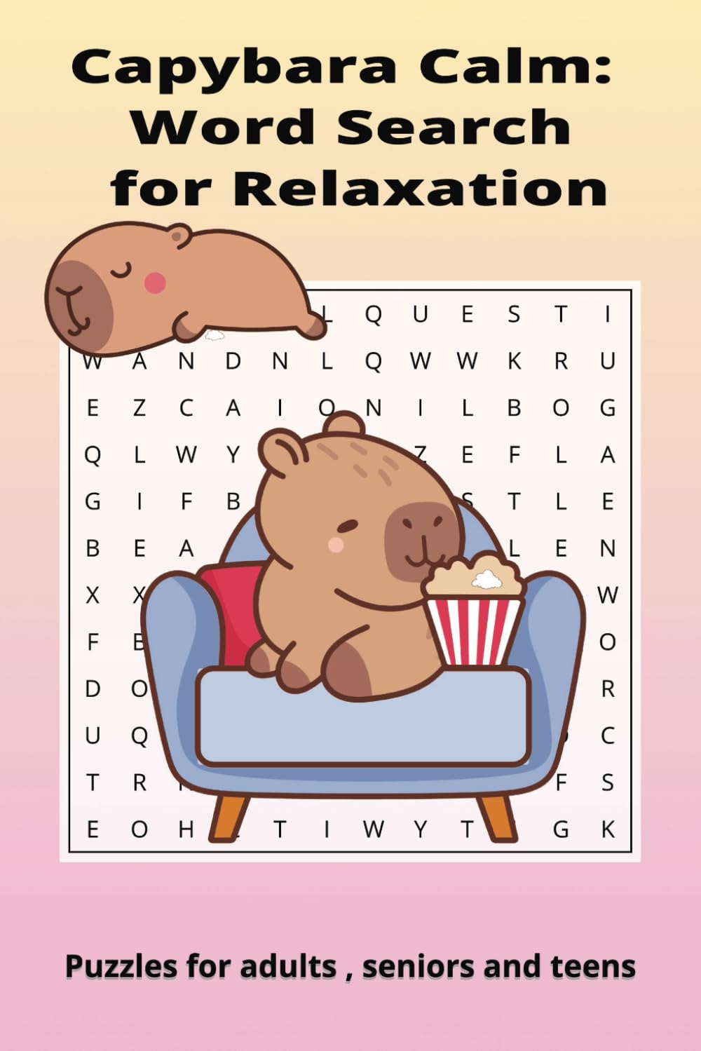 Capybara Calm: Word Search for Relaxation: Word Searches About Mindfulness and Capybaras with Solutions | 50+ Puzzles ... for Relaxation, Stress Relief and Free Time