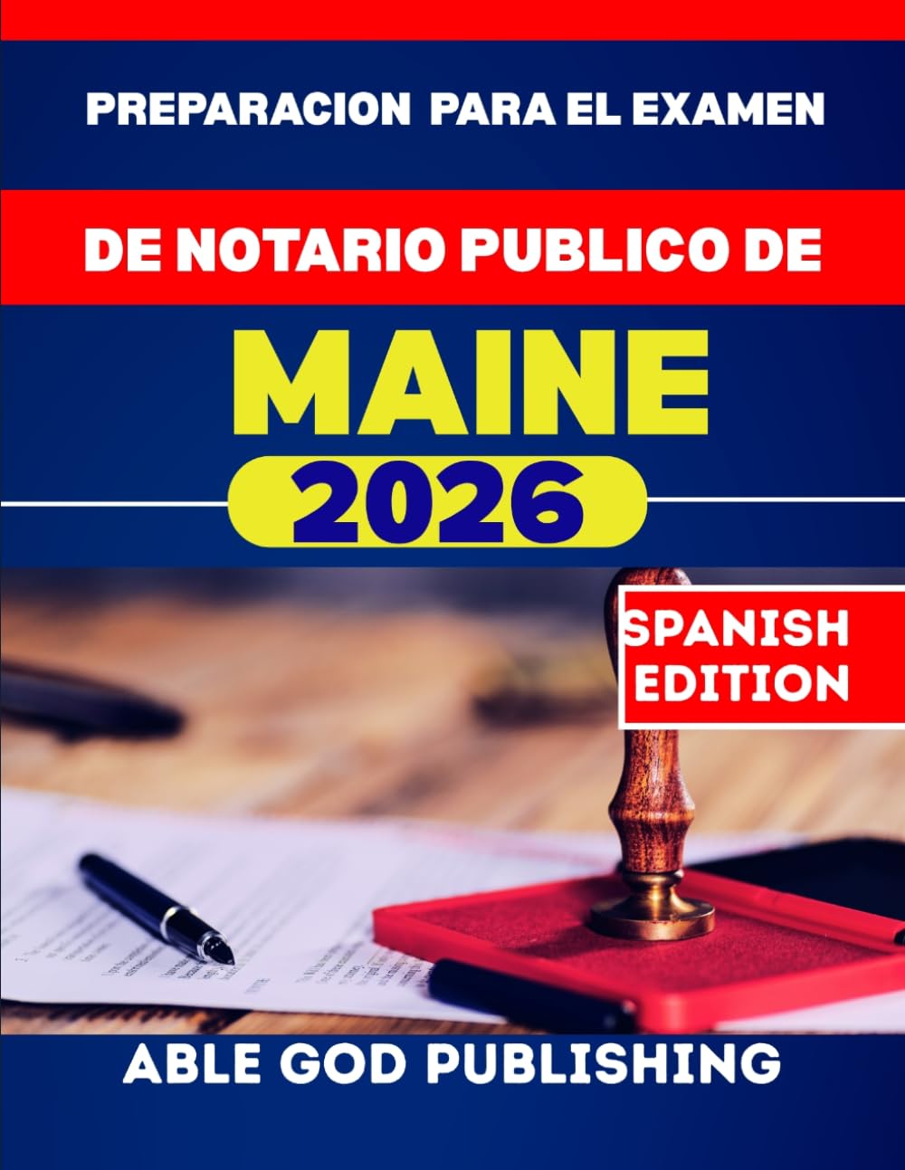 Preparacion para el examen de notario publico de MAINE: Guia de estudio paso a paso para convertirse en notario publico certificado, con leyes actualizadas y preguntas de practica.