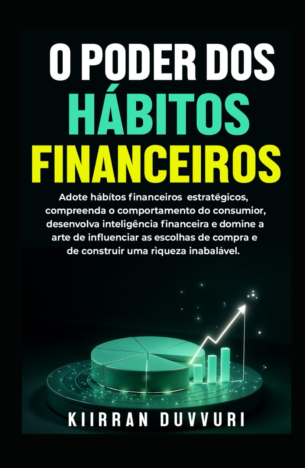 O PODER DOS HÁBITOS FINANCEIROS (The Ultimate Financial Mastery)