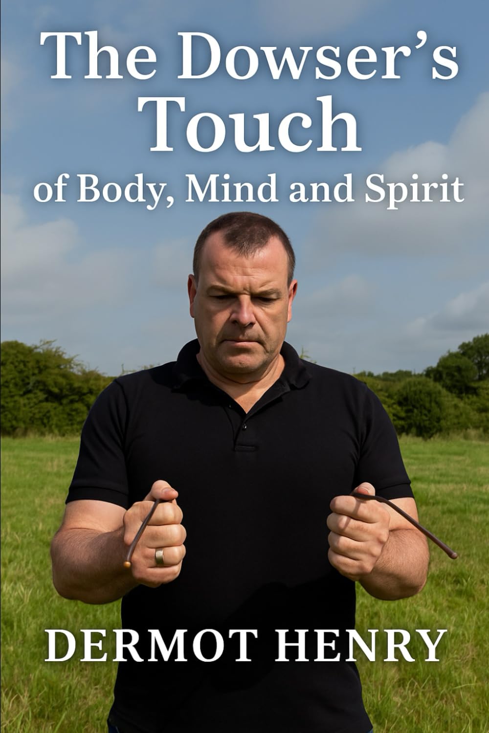 THE DOWSERS TOUCH OF BODY MIND AND SPIRIT