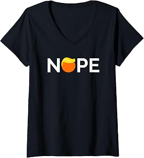 Womens Anti-Trump - Nope, Gift for People Against Trump V-Neck T-Shirt