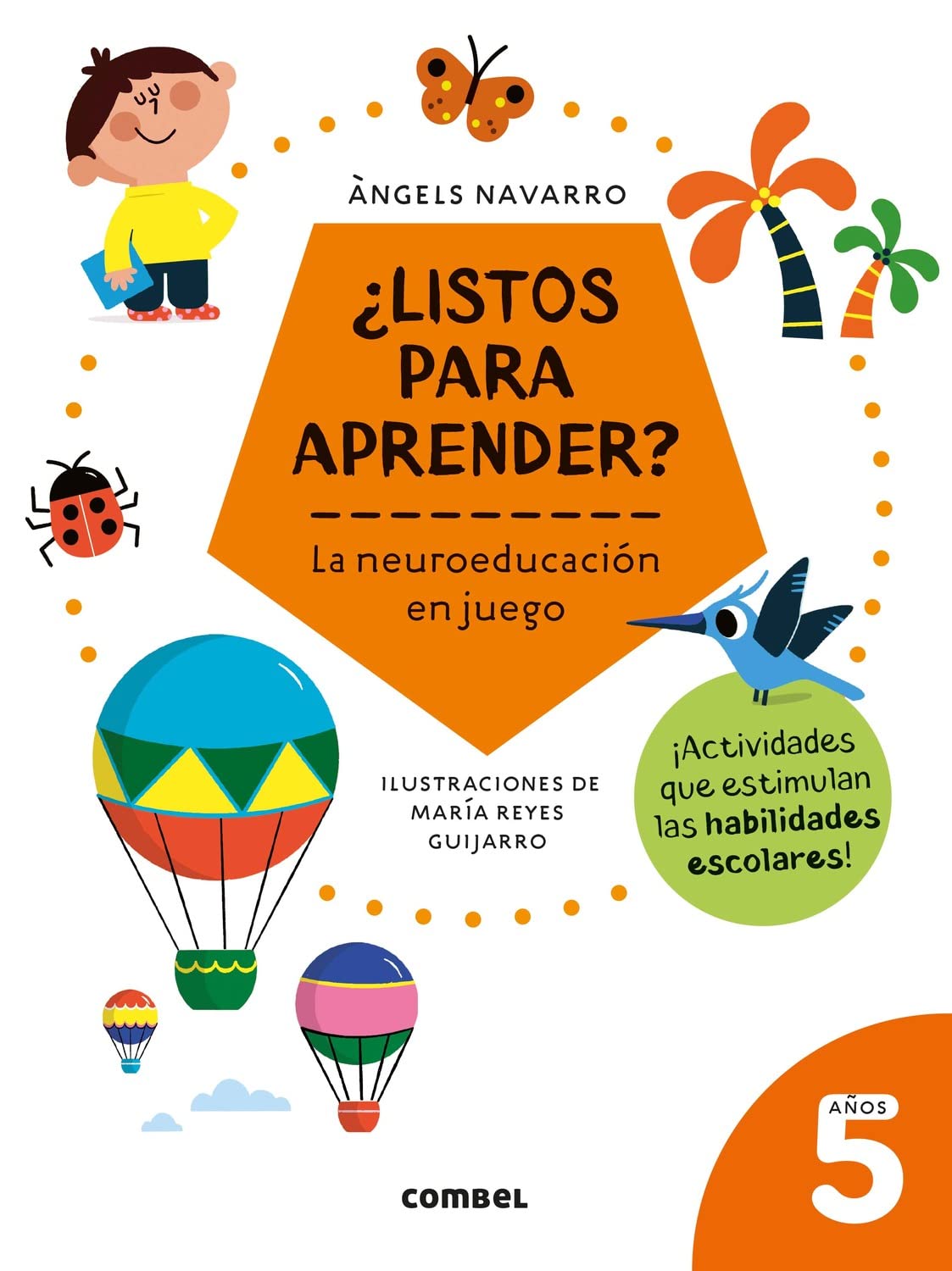 ¿Listos para aprender? La neuroeducación en juego 5 años: La Neuroeducación En Juego 5 Años / Neuroeducational Games for 5 Year Olds
