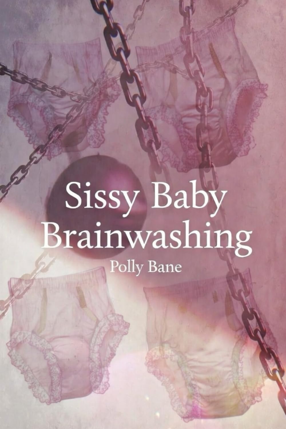 Sissy Baby Brainwashing: A Forced Taboo Erotica story into Diapered Submission for ABDL lovers (Sissy bitches & feminization)