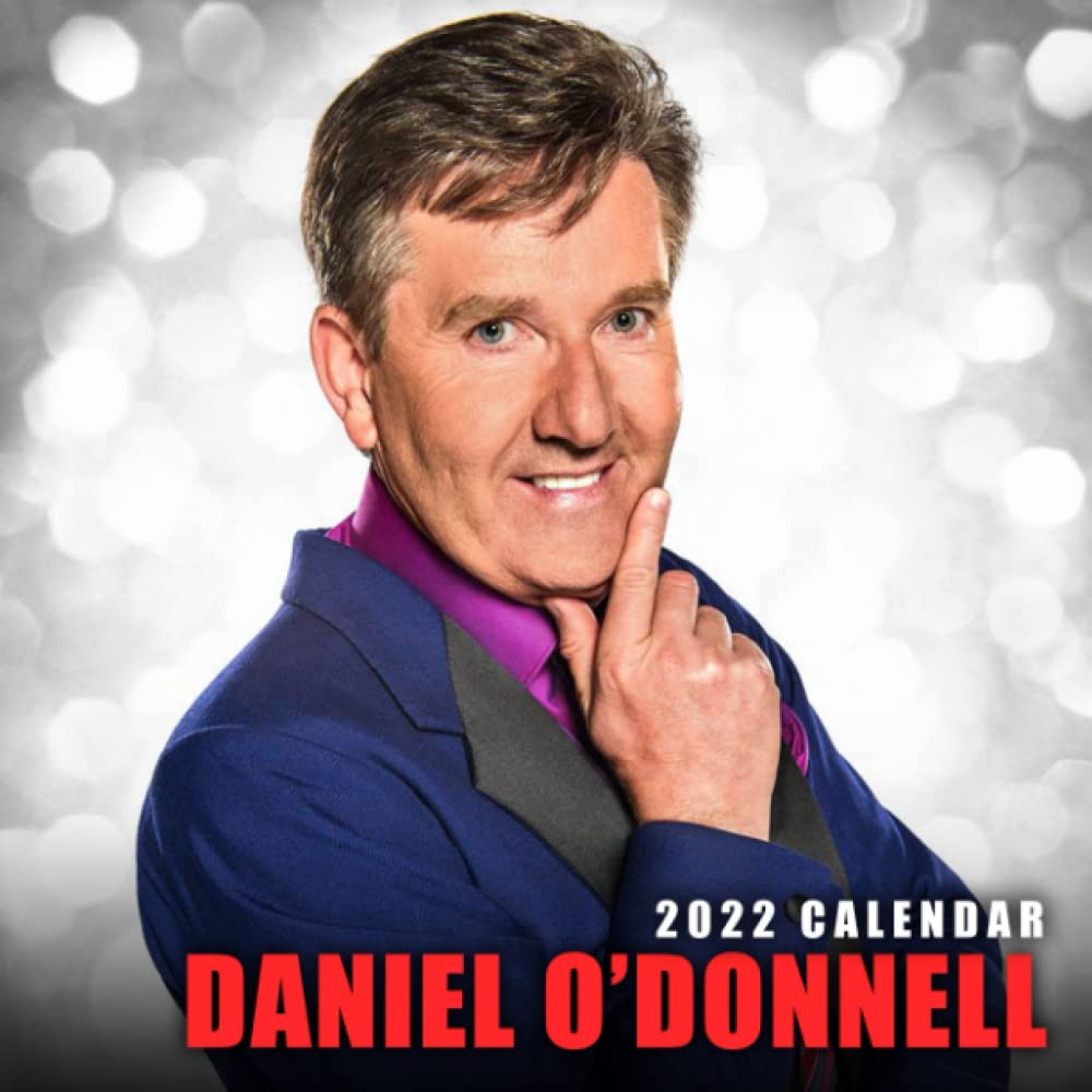 Buy Daniel O'Donnell 2022 A Great Gift For Daniel O'Donnell Lovers To