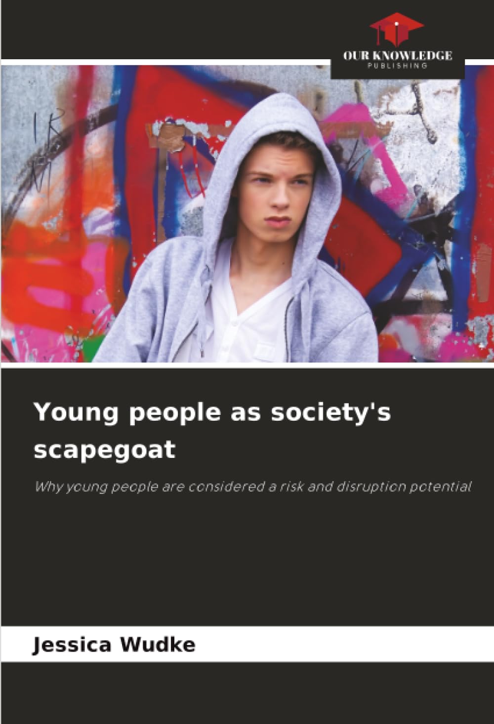 Young people as society's scapegoat: Why young people are considered a risk and disruption potential