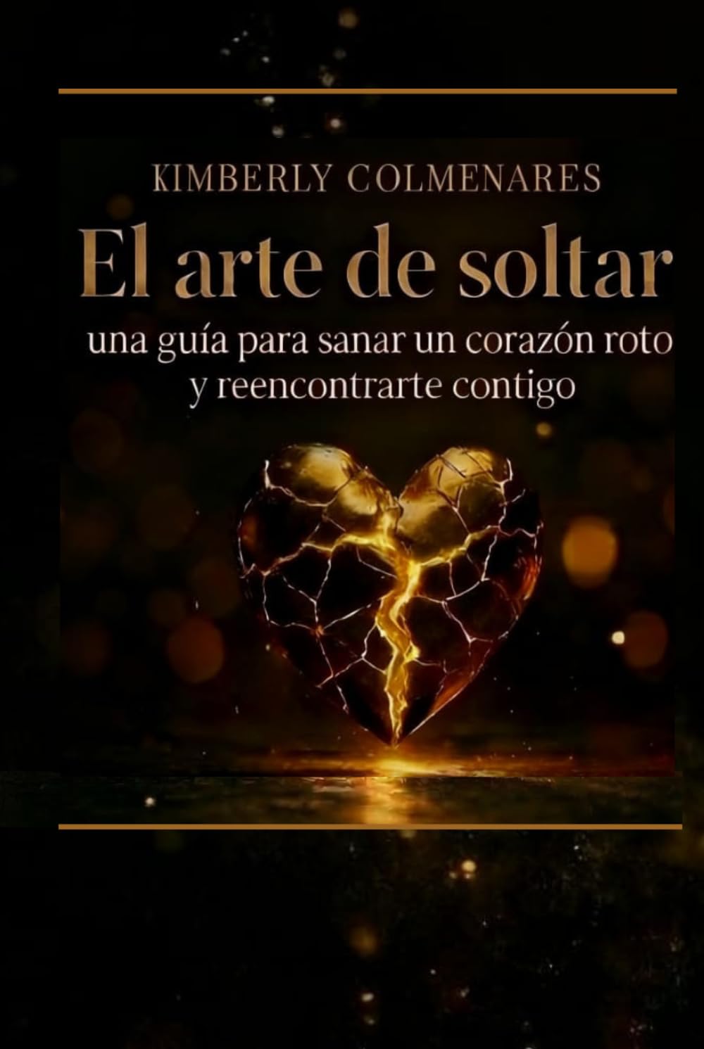EL ARTE DE SOLTAR: GUIA PARA UN CORAZON ROTO (SANACION EMOCIONAL)