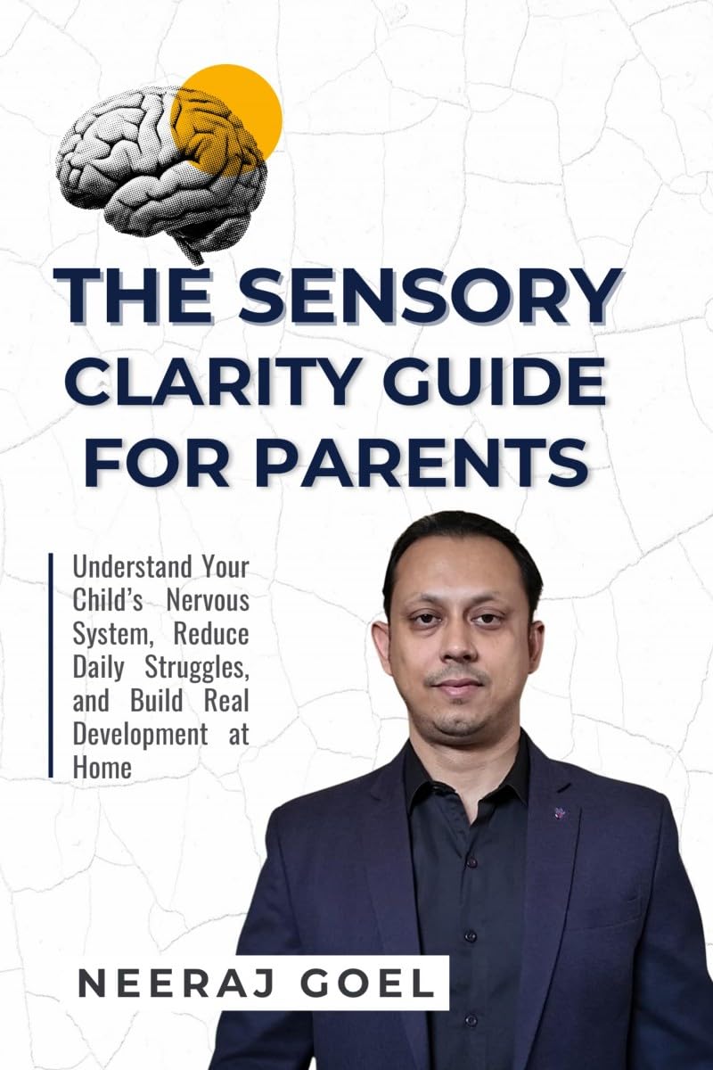 The Sensory Clarity Guide for Parents: A Practical Guide to Understand, Track, and Support Your Child’s Sensory Development
