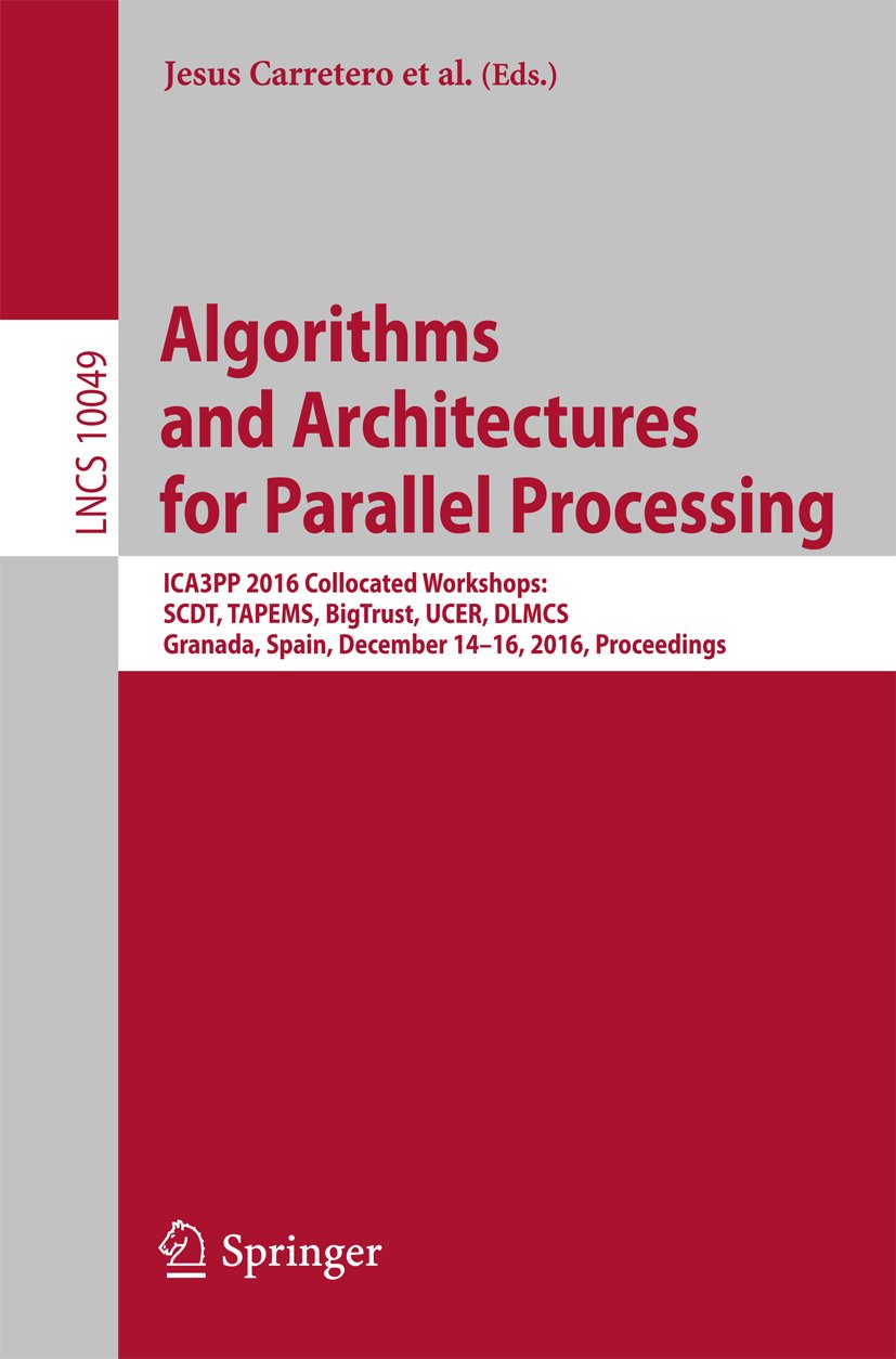 Algorithms and Architectures for Parallel Processing: ICA3PP 2016 ...