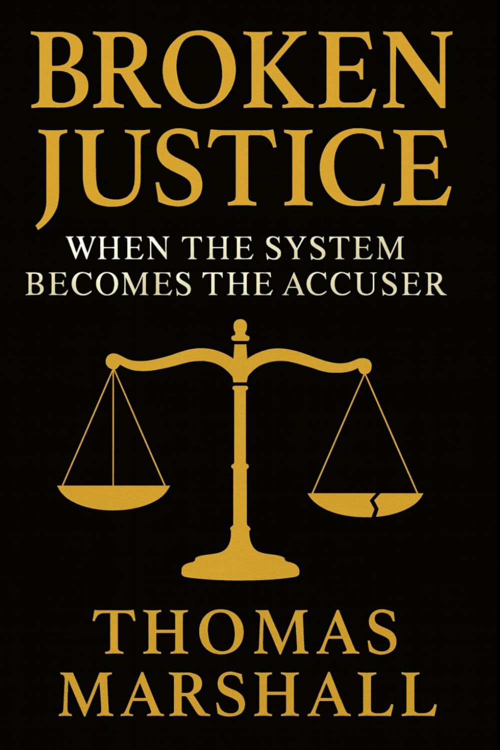 Broken Justice: When the System Becomes the Accuser