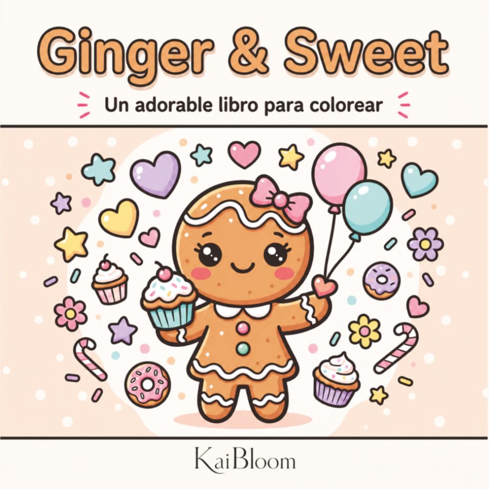 Ginger & Sweet: Un adorable libro de colorear kawaii con encantadoras aventuras de dos hermanas galleta de jengibre — momentos dulces, cumpleaños, ... y mundos mágicos para niñas y adolescentes
