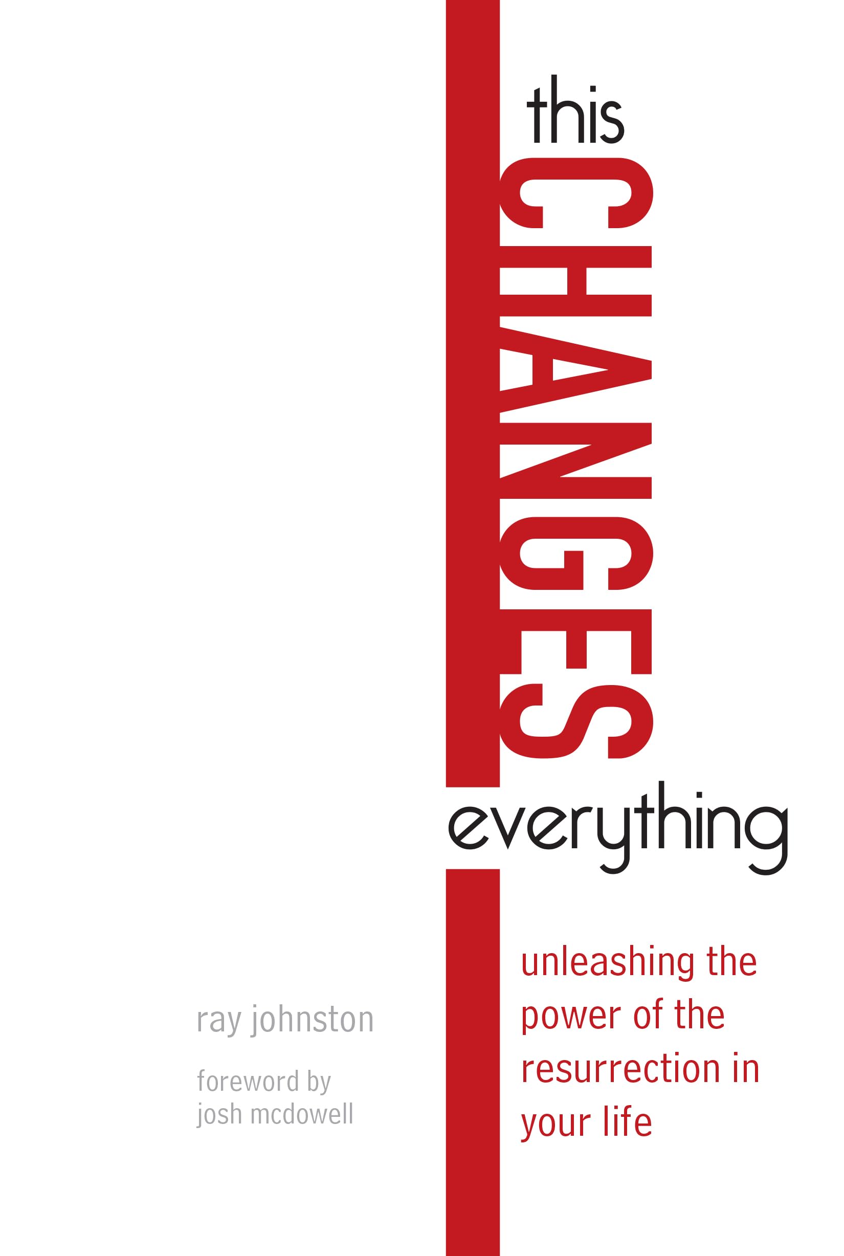 Buy This Changes Everything - Unleashing the Power of the Resurrection in Your Life: Finding Fulfillment as a Single Woman — BookShops.in