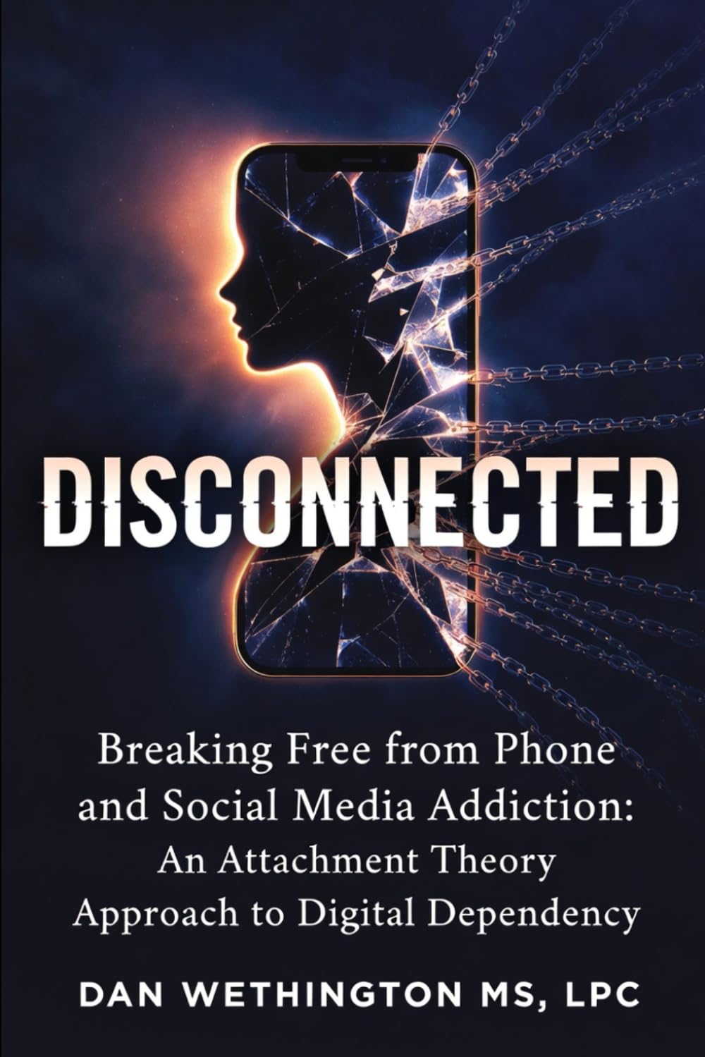 DISCONNECTED: Breaking Free from Phone and Social Media Addiction: An Attachment Theory Approach to Digital Dependency