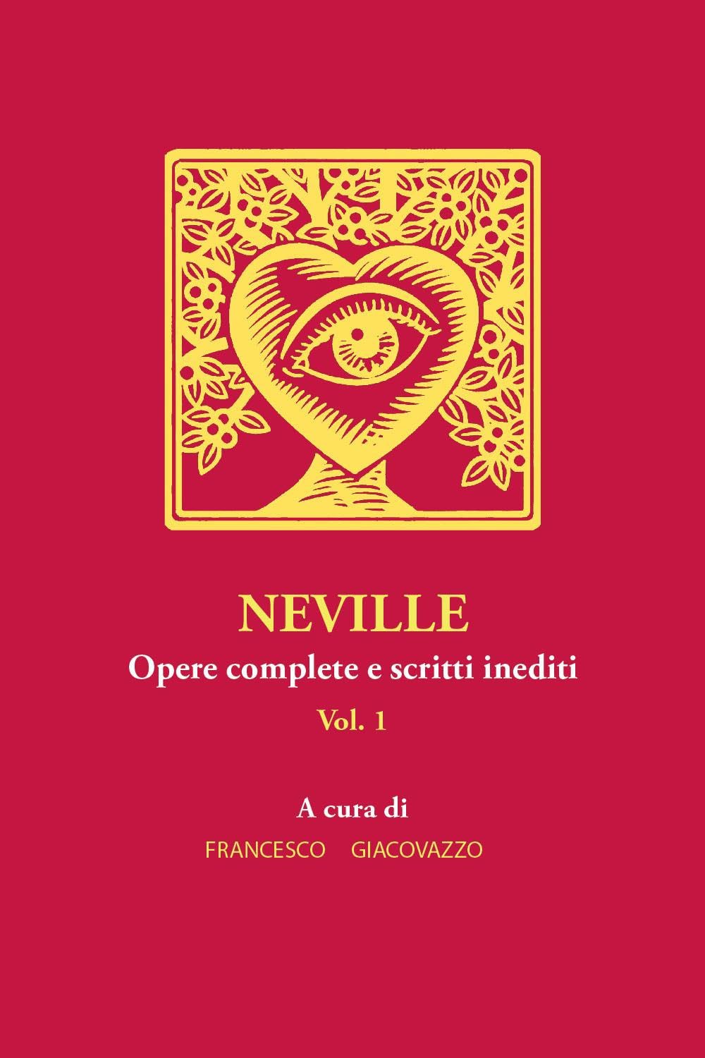 NEVILLE Opere complete e scritti inediti. Vol.1.