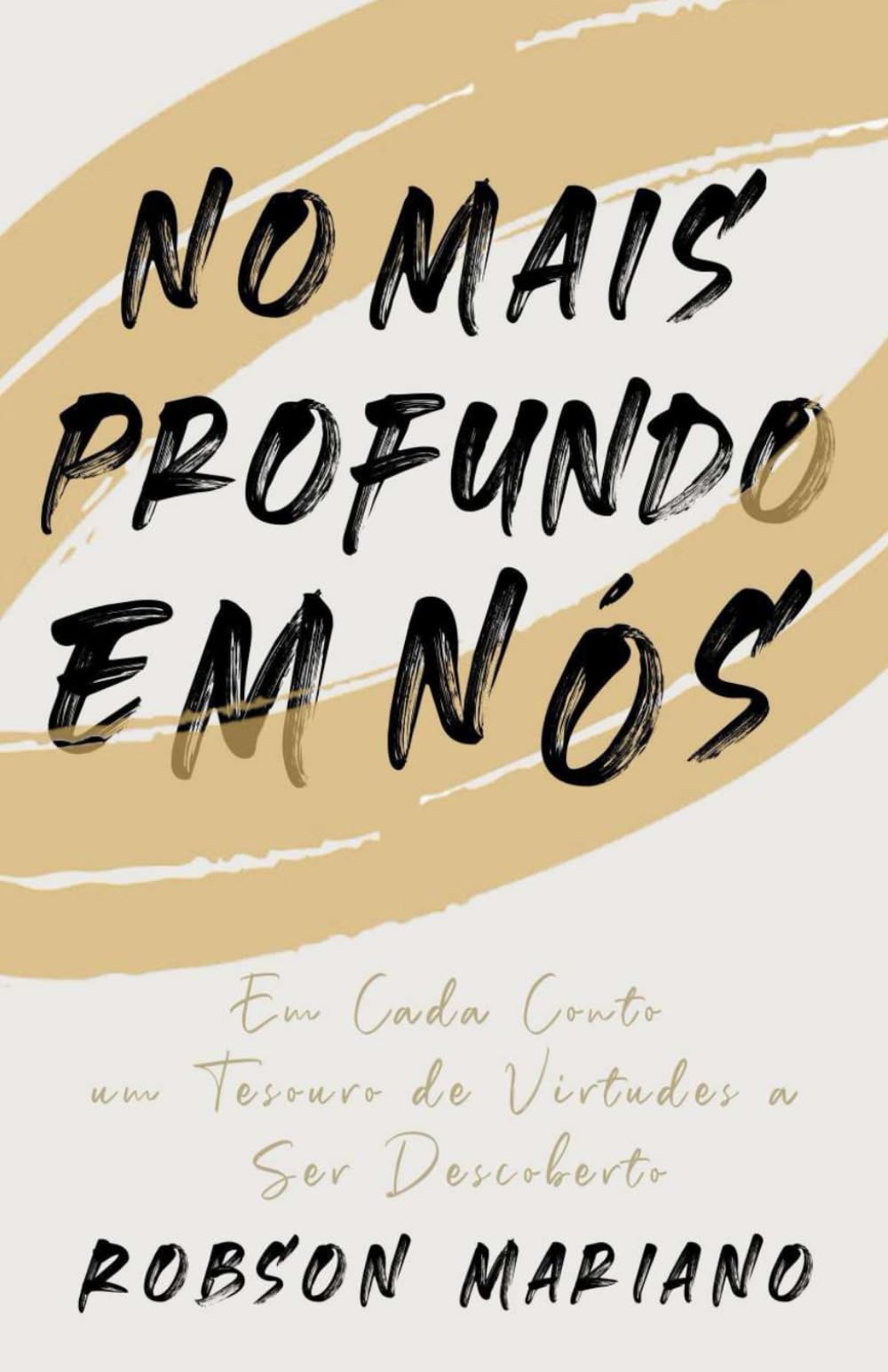 No Mais Profundo Em Nós: Em cada conto um tesouro de virtudes a ser descoberto.
