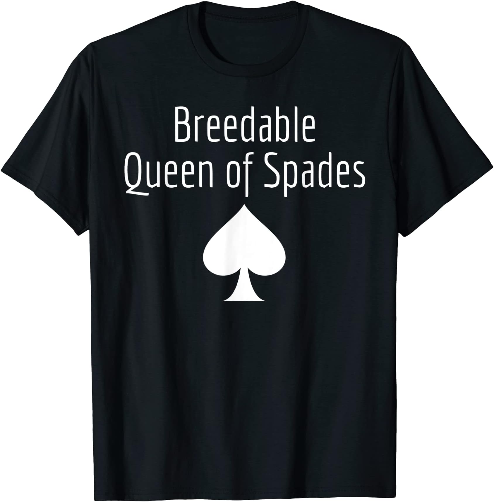 Cute Sexy Queen of Spades TeesBreedable Queen of Spades T-Shirt