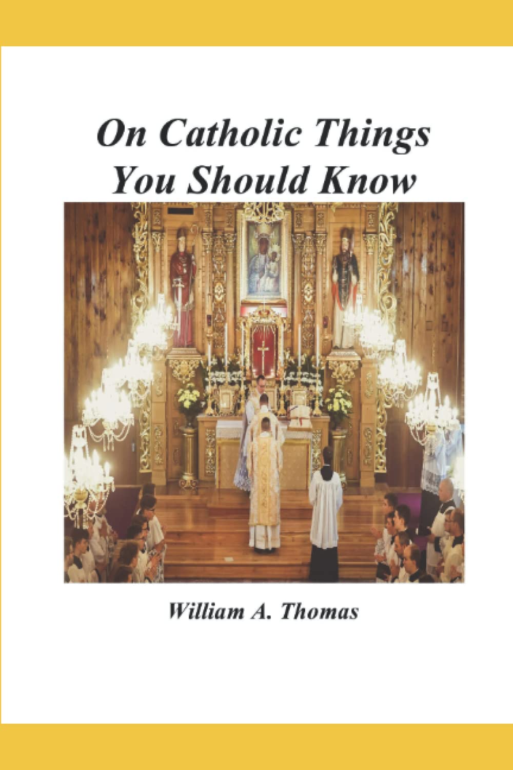 On Catholic Things You Should Know (Roman Catholic Orthodox Theology and Spirituality and traditional teachings of the Church with, devotions and prayers.)