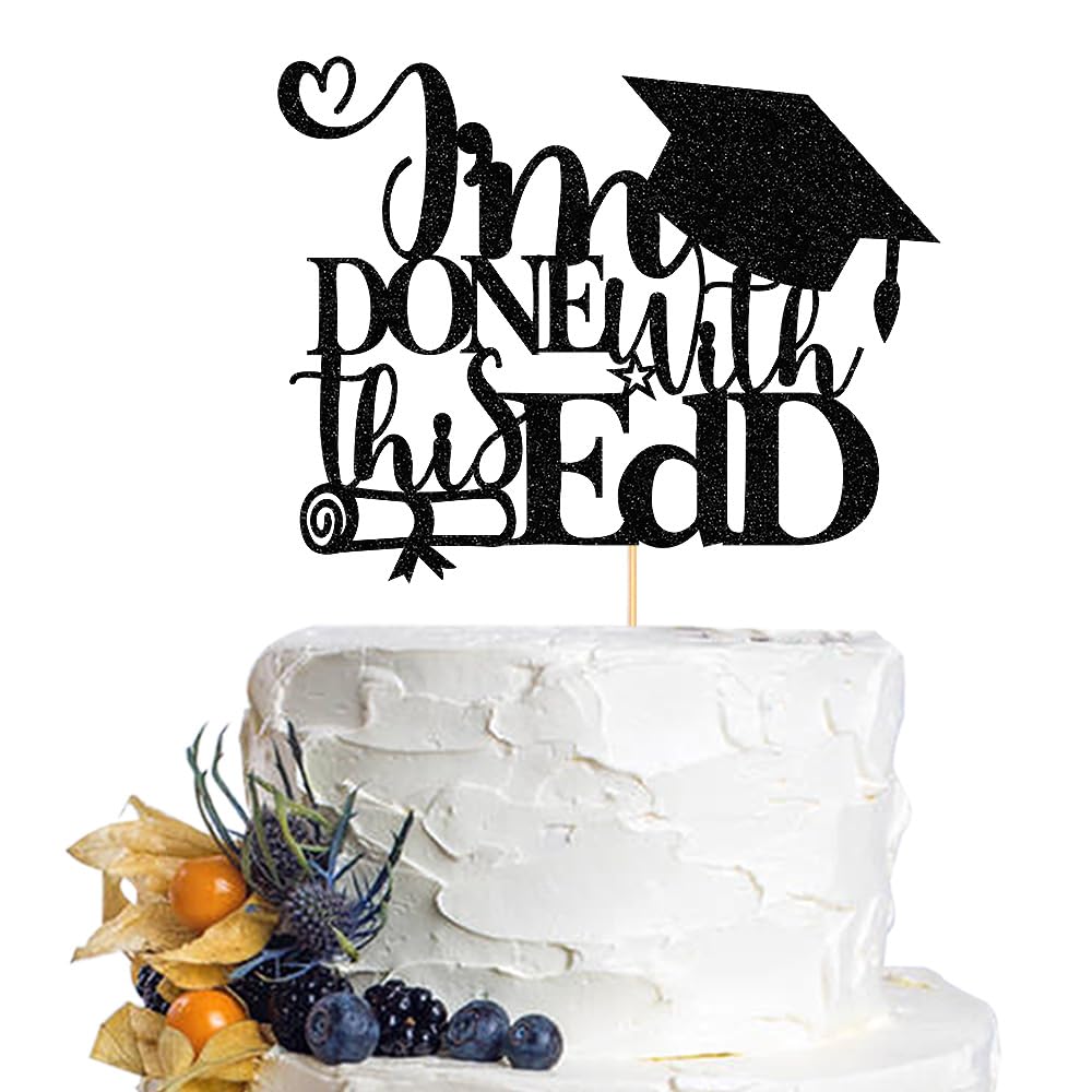Dcokska I'm Done With This Ed.D Cake Topper-2025 graduation party- Congrats Future Teacher, Doctor of Education,Party Supplies/Dinner Party Cake Topper Decorations (Ed.D-5)
