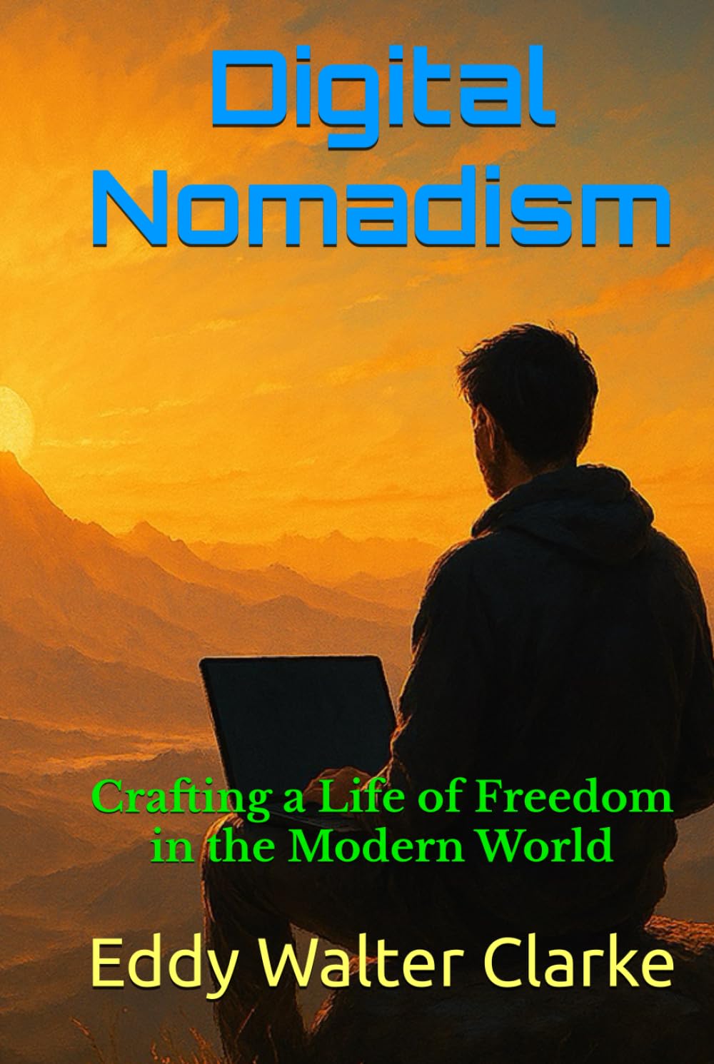 Digital Nomadism: Crafting a Life of Freedom in the Modern World
