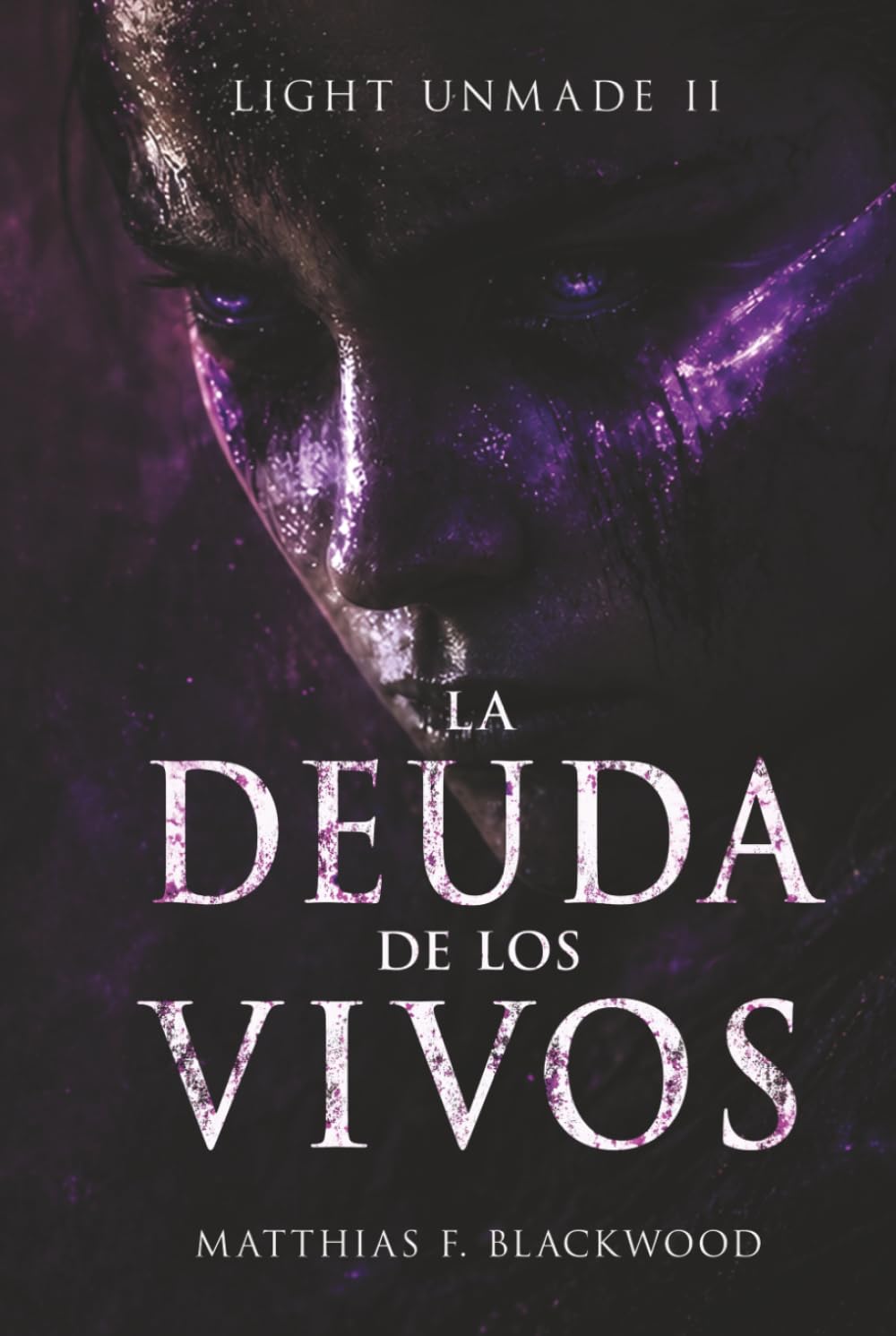 LIGHT UNMADE: La deuda de los vivos