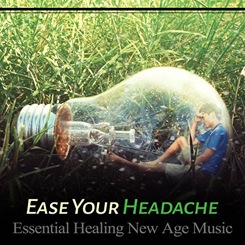 Ease Your Headache Essential Healing New Age Music Soothing Nature Sounds for Pain Relief