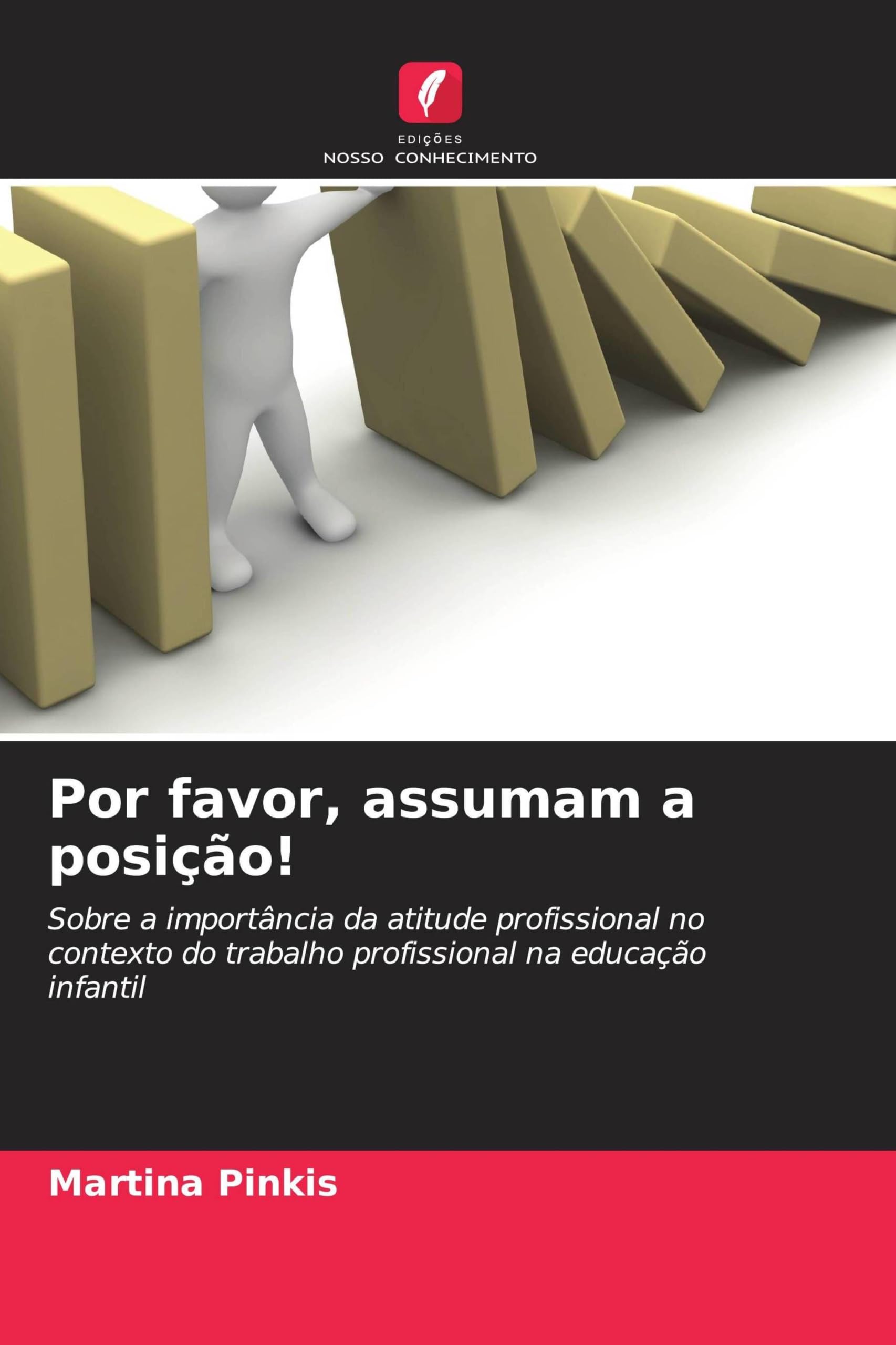 Por favor, assumam a posição!: Sobre a importância da atitude profissional no contexto do trabalho profissional na educação infantil