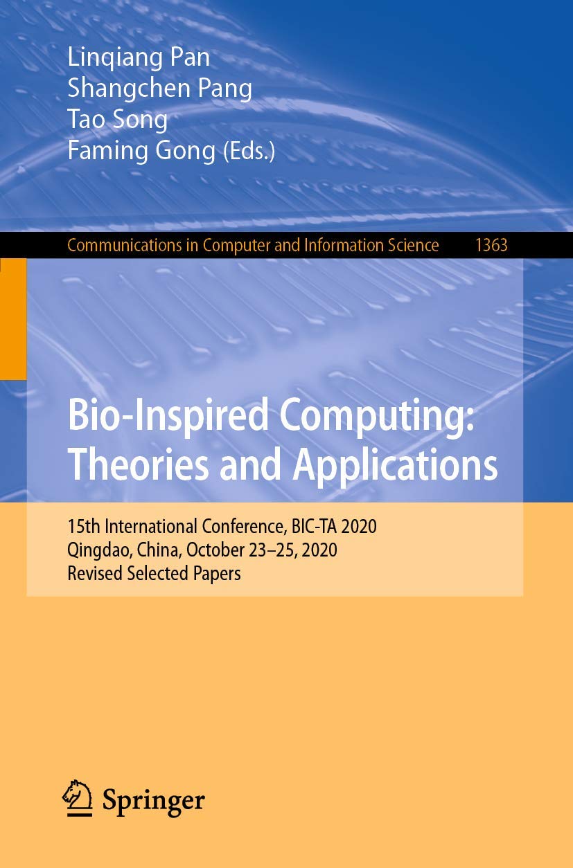 Bio-Inspired Computing: Theories and Applications: 15th International Conference, BIC-TA 2020, Qingdao, China, October 23-25, 2020, Revised Selected .