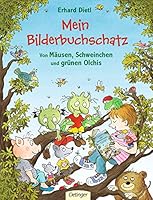 Mein Bilderbuchschatz. Von Mäusen, Schweinchen und grünen Olchis. 3789164267 Book Cover