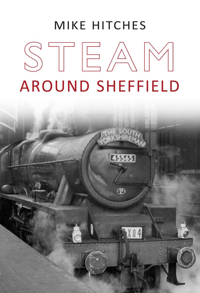 Steam Around Sheffield - 9781848684454