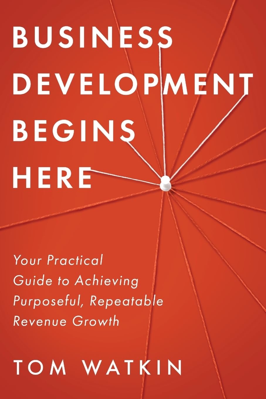 Business Development Begins Here Paperback – 18 Oct. 2022