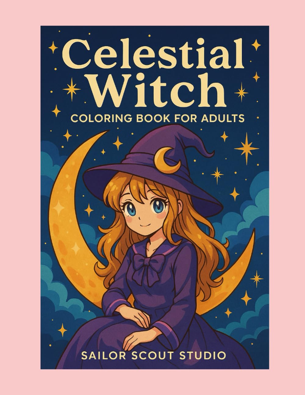 Celestial Witch Coloring Book for Adults: Anime Witchcore Coloring Pages with Crystals, Potions, Moon Phases, and Magical Creatures: A Magical Adult ... Tarot Designs, and Whimsical Fantasy Scenes