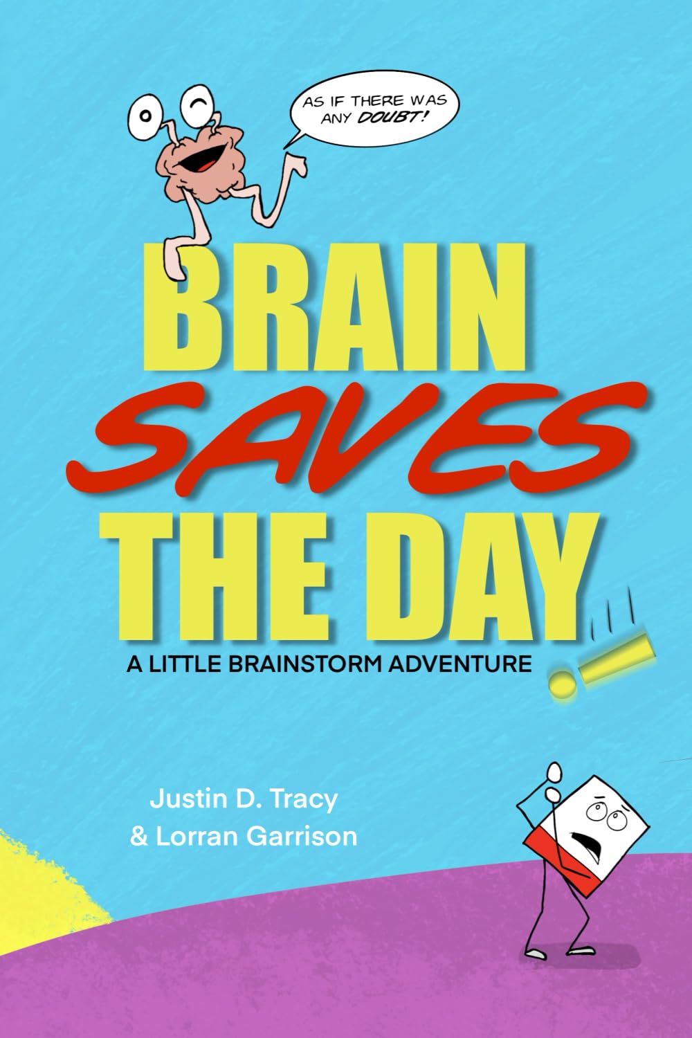 Brain Saves the Day! (Little Brainstorm Adventures)