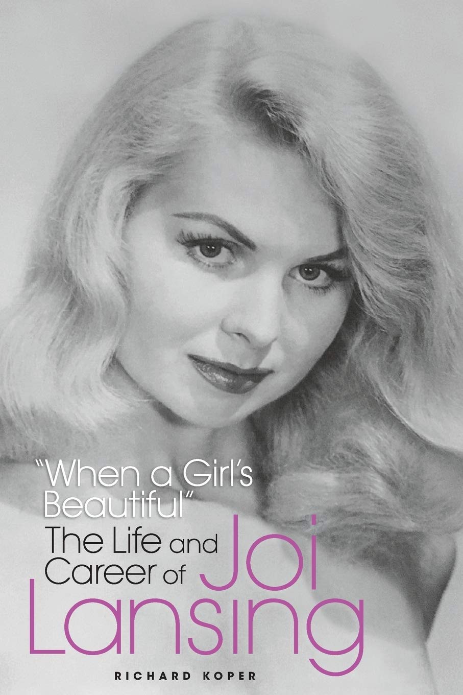 “When a Girl’s Beautiful” — The Life and Career of Joi Lansing