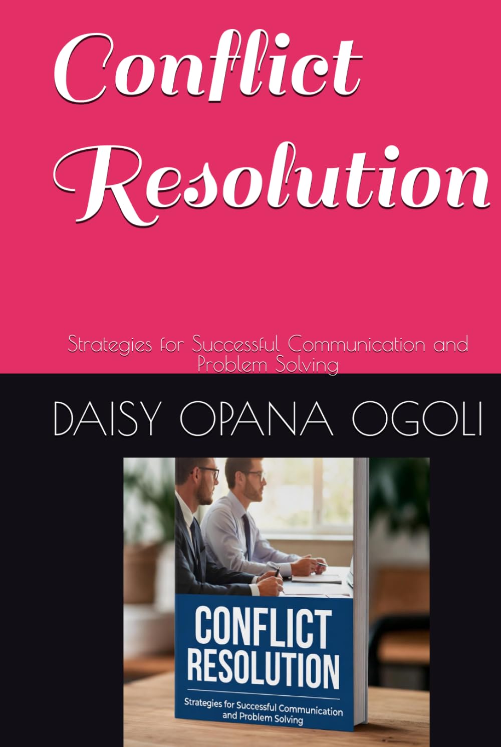 Conflict Resolution (Strategies for Successful Communication and Problem Solving)