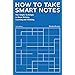 How to Take Smart Notes: One Simple Technique to Boost Writing ...
