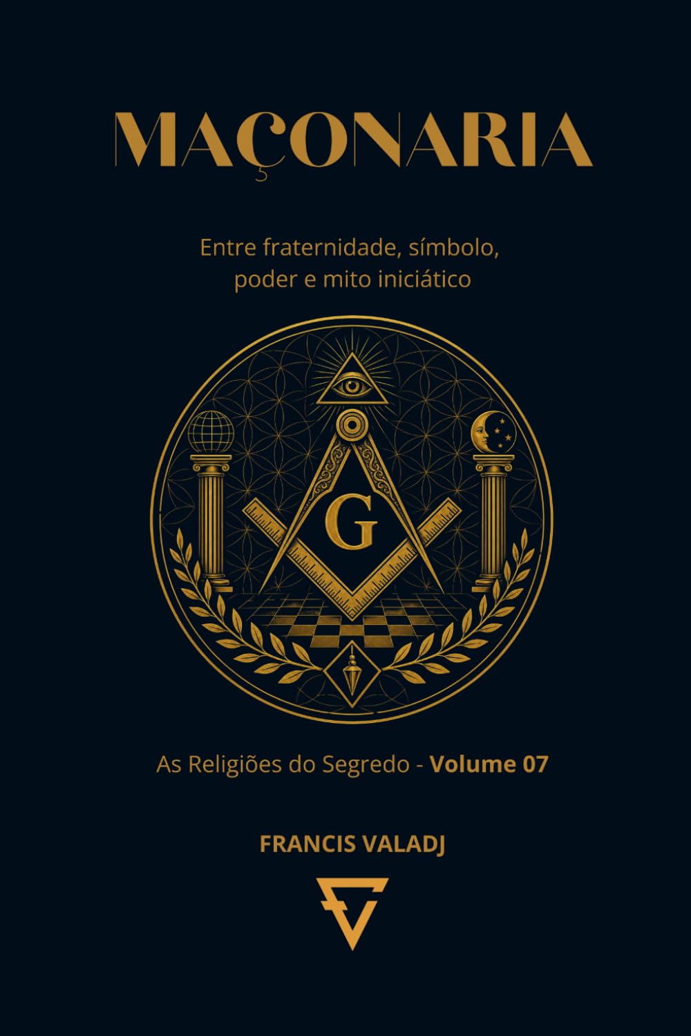 MAÇONARIA: Entre fraternidade, símbolo, poder e mito iniciático: 7 (AS RELIGIÕES DO SEGREDO)