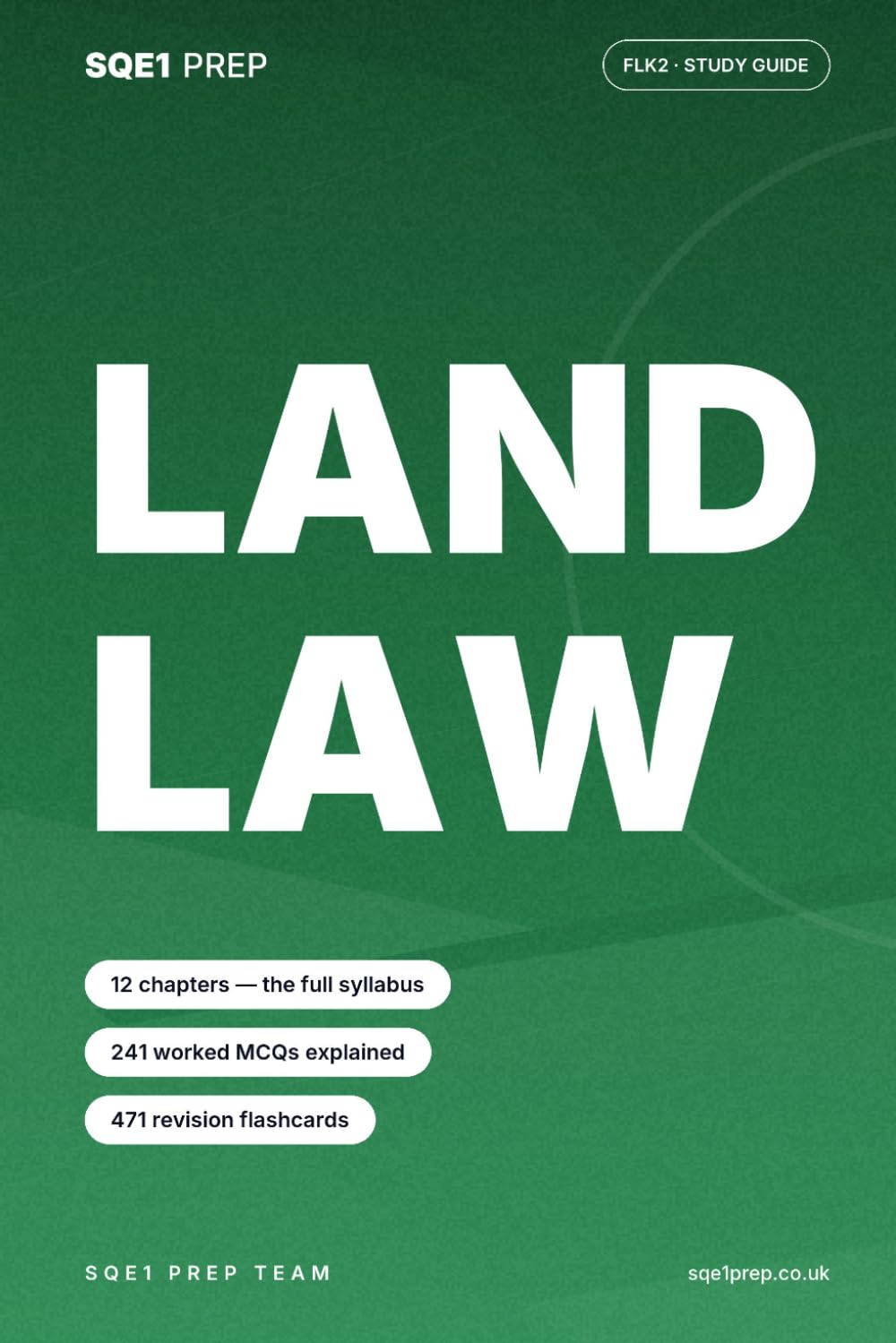 Land Law: An SQE1 FLK2 Study Guide (SQE1 Prep — FLK2 Study Guides)