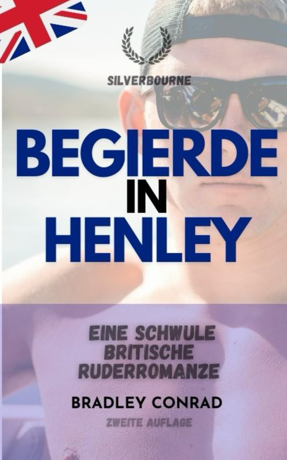 Silverbourne: Begierde in Henley: Eine Schwule Britische Ruderromanze: 4 (Silverbourne: Rohe, Unverblümte Britische Schwule Romanze von Ruderern und Langsamer Leidenschaft)