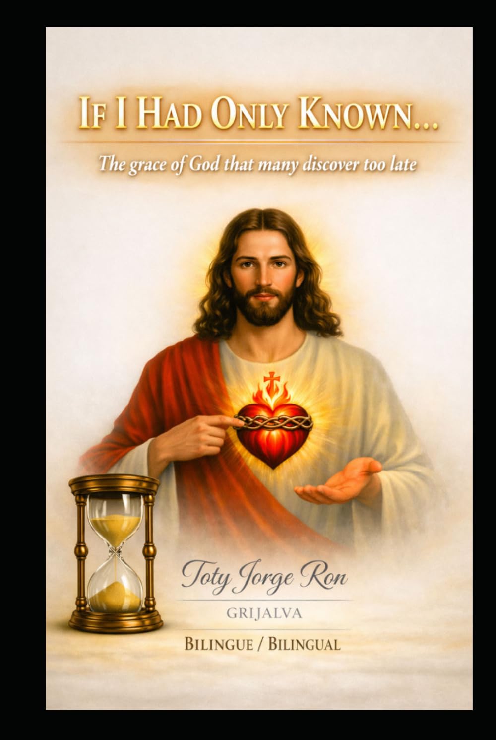 IF I HAD KNOWN…: The Grace of God That Many Discover Too Late (Colección Camino de Oración)
