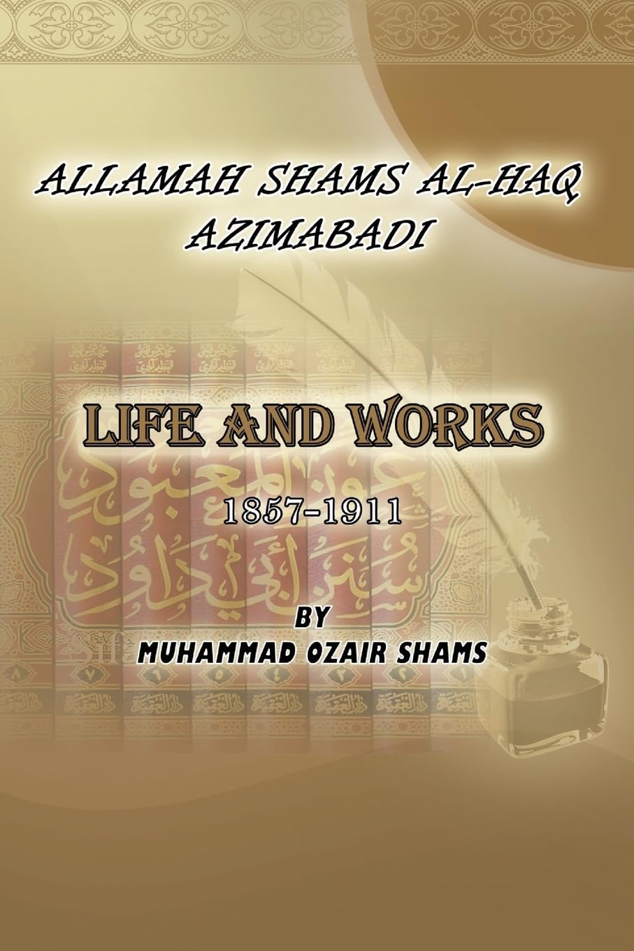 Biography of Allamah Shams al-Haq Azimabadi