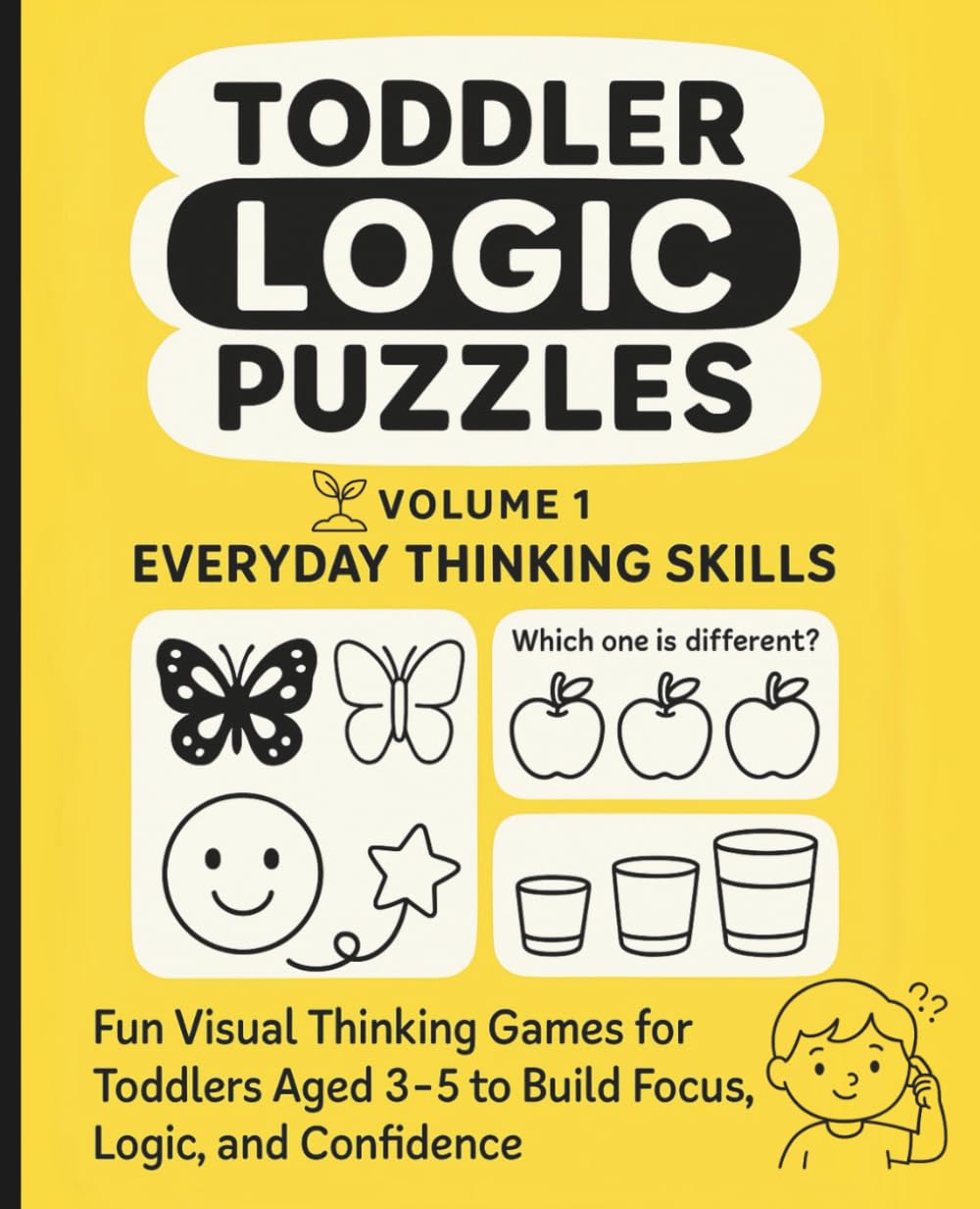 Toddler Logic Puzzles Ages 3–5 Fun Montessori Thinking Games for Focus, Matching, Patterns and More (Montessori Brain Builders Volume 1): Visual Brain ... Focus, Confidence and Problem-Solving Skills