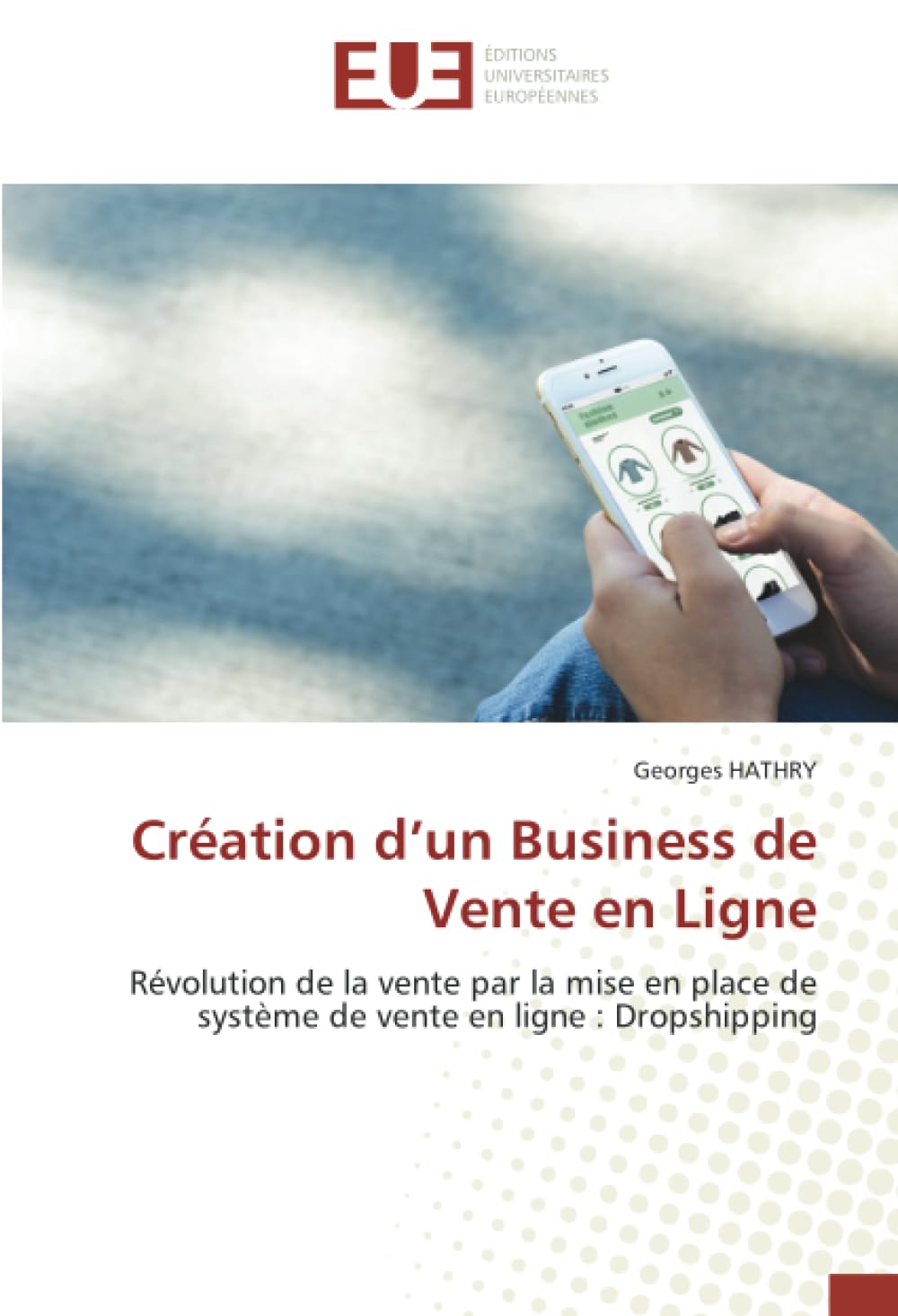 Création d’un Business de Vente en Ligne: Révolution de la vente par la mise en place de système de vente en ligne : Dropshipping