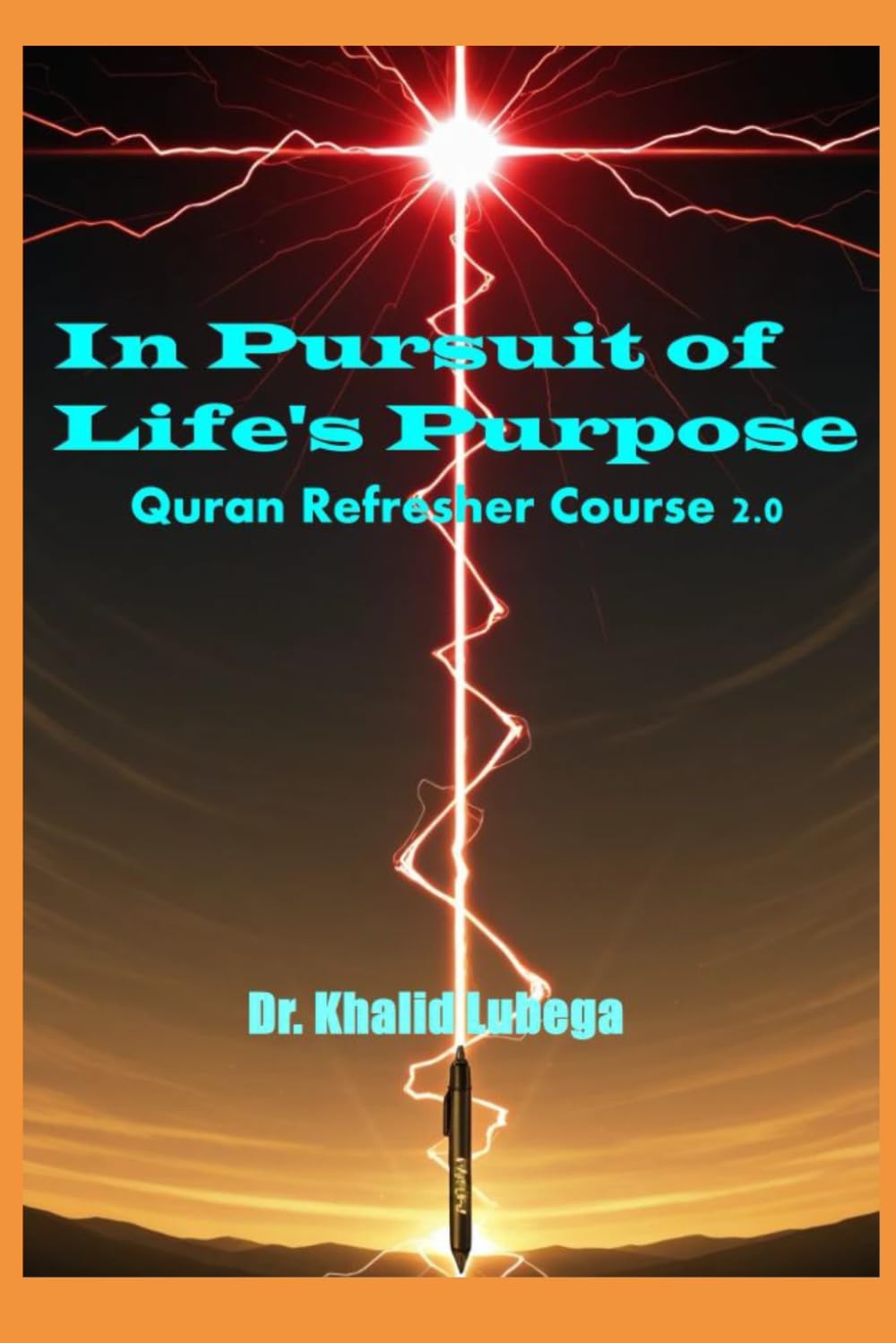 In Pursuit of Life's Purpose: Quran Refresher Course 2.0