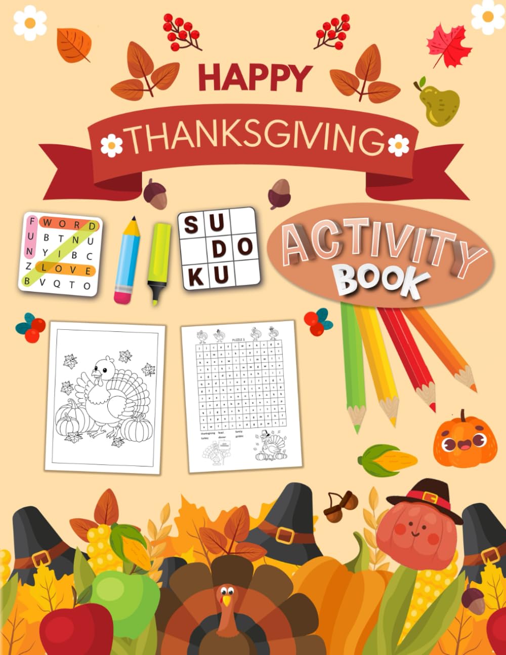 Happy Thanksgiving Activity Book for Teens: Holiday Activity Puzzle Book for Teenagers| Word Search, Coloring, Word Scramble, Sudoku, Mazes & More!