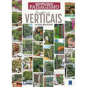 Capa do livro Enciclopédia Visual do Paisagismo - Jardins Verticais: 101 ideias inspiradoras